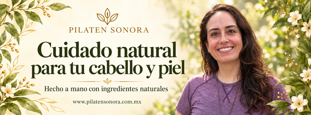 Tania de Pilaten Sonora: cuidado artesanal con ingredientes naturales