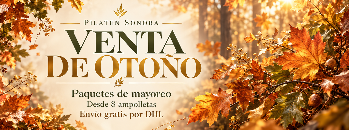 Venta de Otoño Pilaten Sonora: paquetes de mayoreo desde 8 ampolletas con envío gratis por DHL